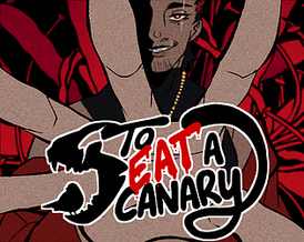To Eat a Canary To Eat a Canary
