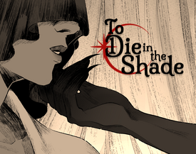 To Die in the Shade To Die in the Shade